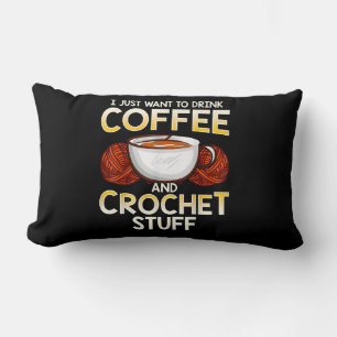 Ich Wollte nur, Kaffee und Crochet zu trinken Lendenkissen