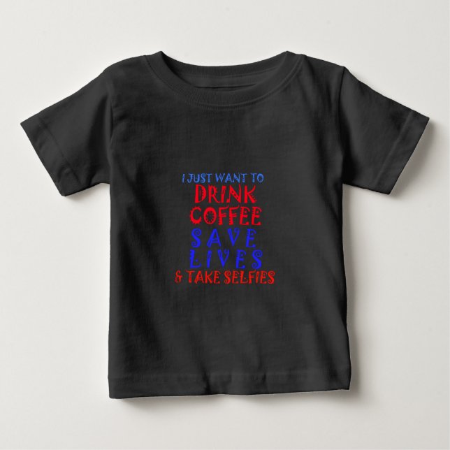 Ich wollte nur, Kaffee zu trinken Baby T-shirt (Vorderseite)