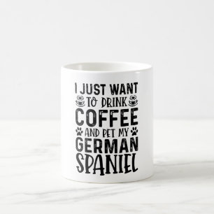 Ich Wollte nur, Kaffee zu trinken und Deutsch Span Kaffeetasse