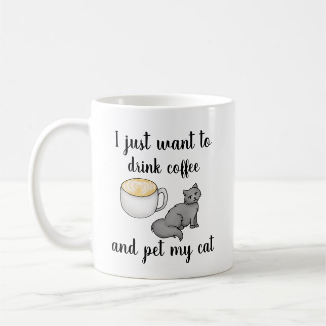 Ich Wollte nur, Kaffee zu trinken und meine Katze  Kaffeetasse (Links)