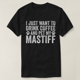 Ich Wollte nur, Kaffee zu trinken und meinen Masti T-Shirt