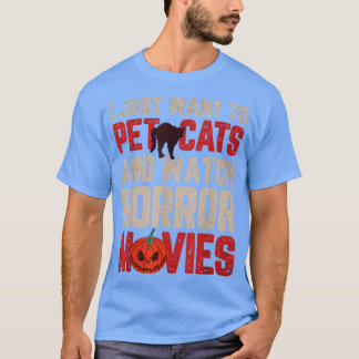 Ich Wollte nur Katzen zu pflücken und Horror Filme T-Shirt