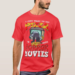 Ich Wollte nur, Pizza zu essen und Horror-Filme an T-Shirt