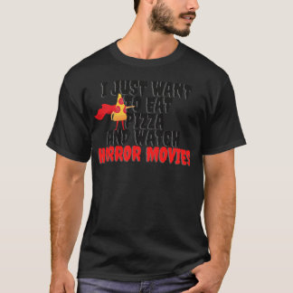 Ich Wollte nur, Pizza zu essen und Horror-Filme zu T-Shirt