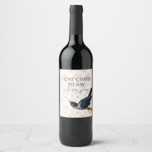 Ich wollte nur sagen, ich Liebe Sie Crow Valentine Weinetikett