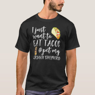 Ich Wollte nur, Tacos zu essen und meine deutsche T-Shirt