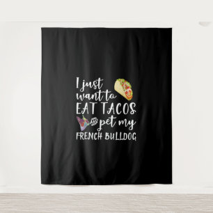 Ich Wollte nur, Tacos zu essen und meinen französi Wandteppich