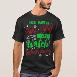 Ich Wollte nur, um zu backen und Weihnachten Movi T-Shirt