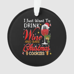 Ich wollte nur Wein zu trinken und backen Weihnach Ornament