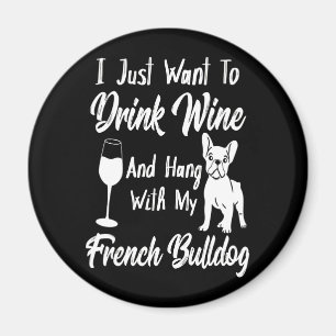 Ich Wollte nur Wein zu trinken und hang französisc Magnet