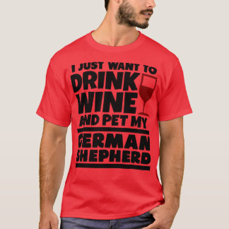 Ich wollte nur, Wein zu trinken und meine deutsche T-Shirt
