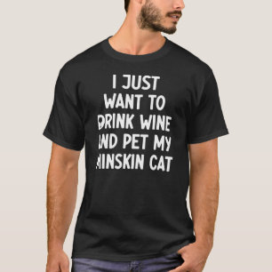 Ich Wollte nur, Wein zu trinken und meine Minskink T-Shirt