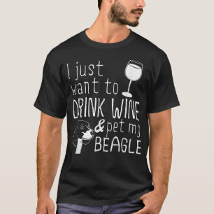 Ich Wollte nur, Wein zu trinken und meinen Beagle T-Shirt