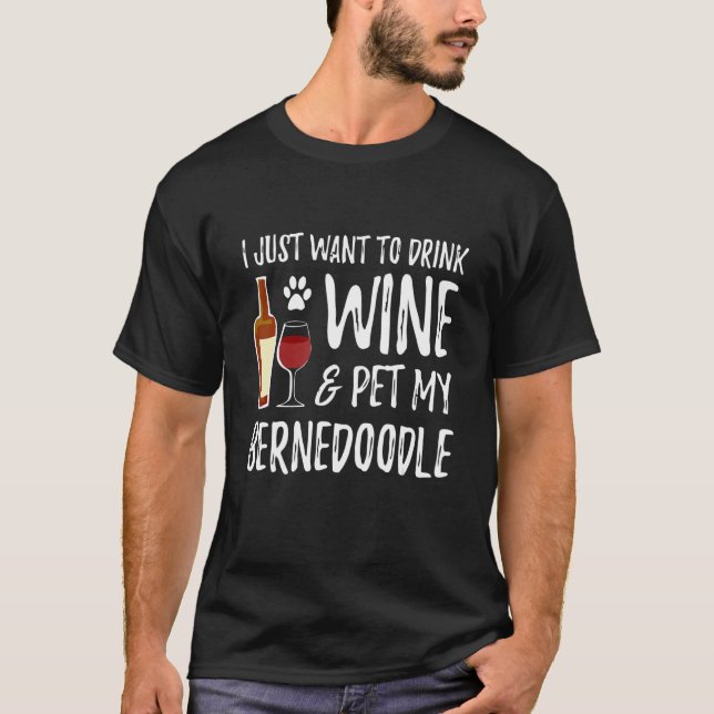 Ich Wollte nur, Wein zu trinken und meinen Bernedo T-Shirt (Vorderseite)