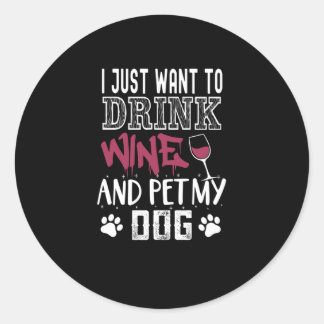 Ich wollte nur Wein zu trinken und meinen Hund zu Runder Aufkleber