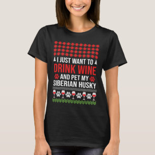 Ich Wollte nur, Wein zu trinken und meinen sibiris T-Shirt