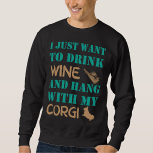Ich Wollte nur, Wein zu trinken und mit meinem Cor Sweatshirt