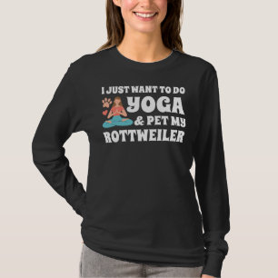 Ich Wollte nur, Yoga zu machen und meinen Rottweil T-Shirt