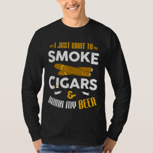 Ich Wollte nur, Zigarren zu rauchen und meinen Bie T-Shirt