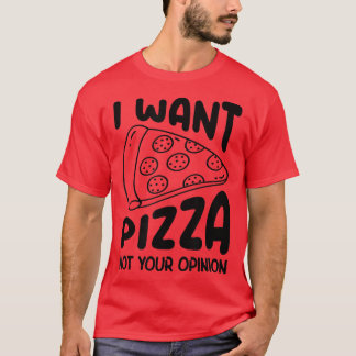Ich Wollte Pizza Nicht Ihre Meinung Pizza Lover Ea T-Shirt