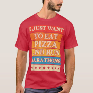 Ich Wollte, Pizza zu essen und Marathons Pizza Lov T-Shirt