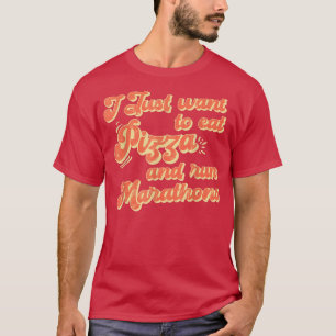 Ich Wollte, Pizza zu essen und Marathons Pizza Lov T-Shirt