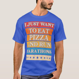 Ich Wollte, Pizza zu essen und Marathons Pizza Lov T-Shirt