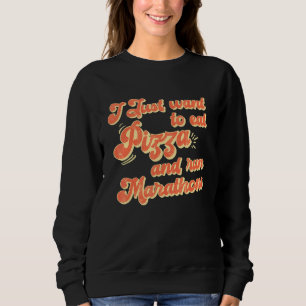 Ich Wollte Pizza zu essen und Marathons Pizza Mara Sweatshirt
