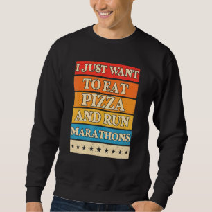 Ich Wollte Pizza zu essen und Marathons Pizza Mara Sweatshirt