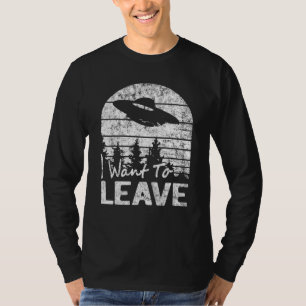 Ich Wollte, sarkastische Redewendungen Alien Ufo N T-Shirt