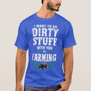 Ich wollte, schmutzige Sachen mit dir zu machen, w T-Shirt