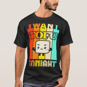 Ich Wollte Tofu heute Abend Vegetarier Vegan T-Shirt