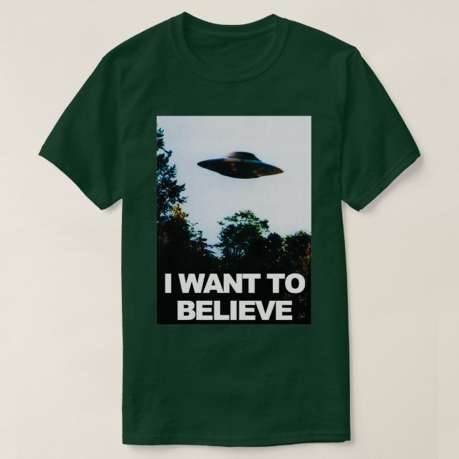 Ich Wollte, UFO-UFO zu glauben T-Shirt (Design vorne)
