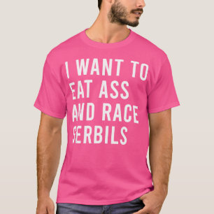 Ich Wollte zu essen und Rennen Gerbils Funny Hinte T-Shirt