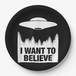 ICH WOLLTE ZU GLAUBEN - Alien Raumschiff UFO Pappteller