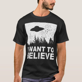Ich Wollte zu glauben T-Shirt