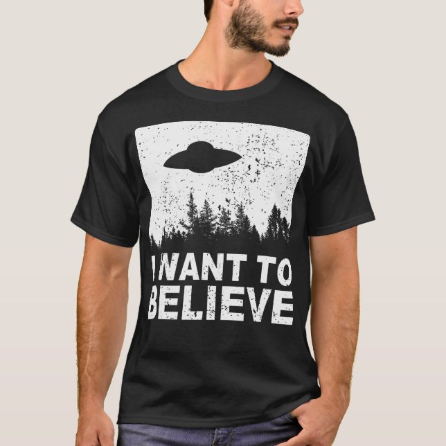 Ich Wollte zu glauben T-Shirt (Vorderseite)