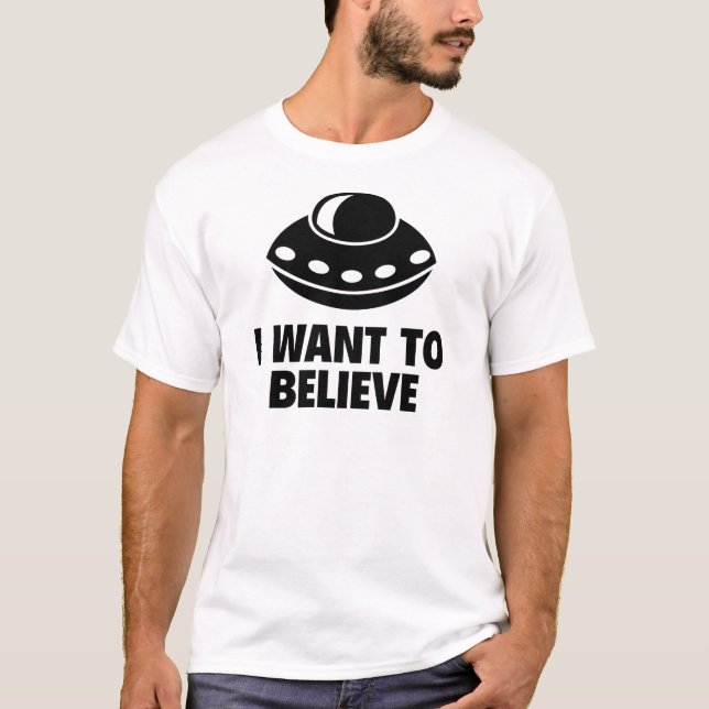 Ich Wollte zu glauben T-Shirt (Vorderseite)