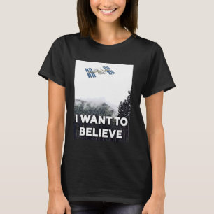 Ich Wollte zu glauben, UFO, Roswell, ISS, flache E T-Shirt