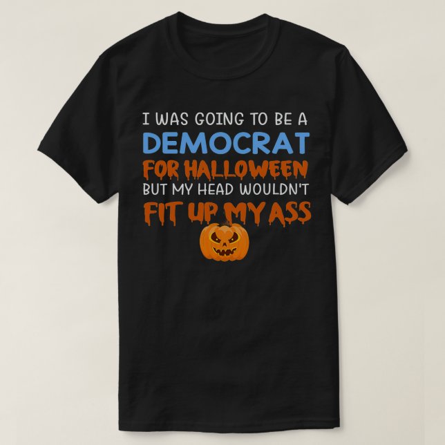 Ich wollte zu Halloween Demokrat sein, aber ich wa T-Shirt (Design vorne)