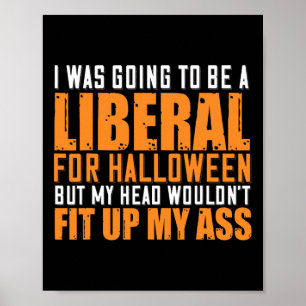 Ich wollte zu Halloween ein Liberaler sein, aber i Poster