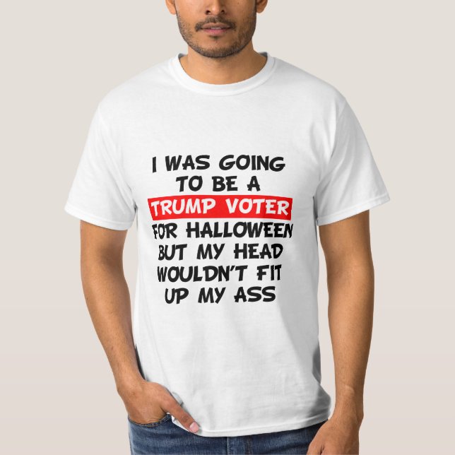 Ich wollte zu Halloween Trump-Wähler werden T-Shirt (Vorderseite)