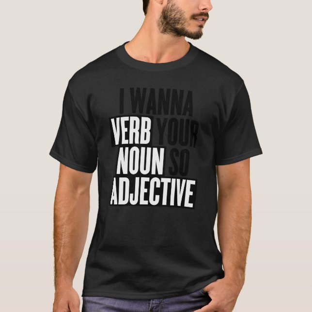 Ich Wollte zu Verb dein Substantiv so adjektiv lus T-Shirt (Vorderseite)