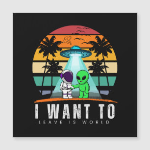 Ich Wollte Zu Verlass ist Alien Vintag Sunset Magnetkarte