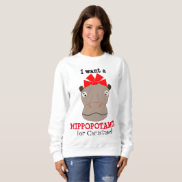 Ich Wollte zu Weihnachten einen Hippopotamus! Swea Sweatshirt