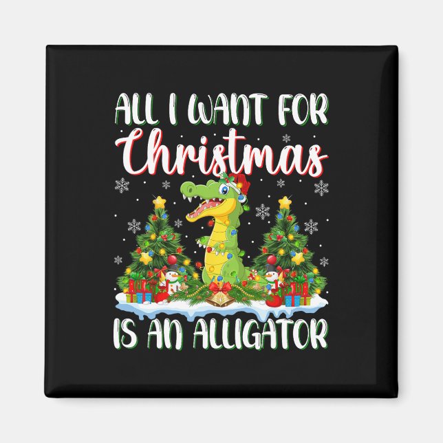 Ich Wollte zu Weihnachten ist ein Alligator Xmas T Magnet (Vorne)