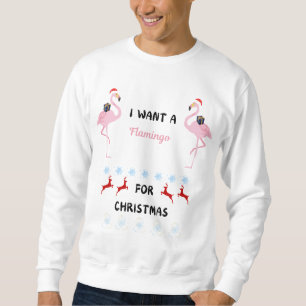 Ich wollte zu Weihnachten lustig einen Flamingo Sweatshirt