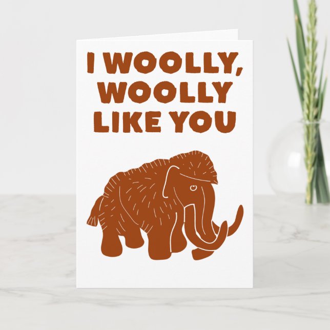 Ich wooly, woolly like you Niedlich Mammoth Karte (Vorderseite)