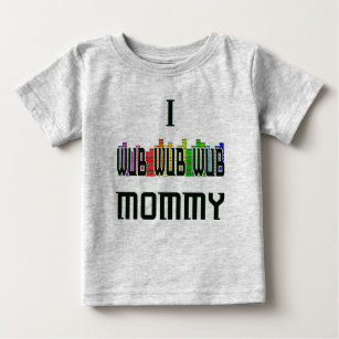 "Ich Wub Mama" Dubstep Säuglings-T - Shirt