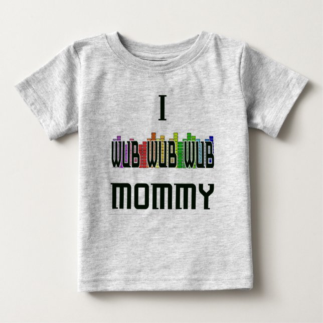 "Ich Wub Mama" Dubstep Säuglings-T - Shirt (Vorderseite)